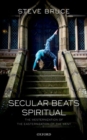 Secular Beats Spiritual : The Westernization of the Easternization of the West - Book