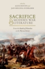Sacrifice and Modern War Literature : The Battle of Waterloo to the War on Terror - Book