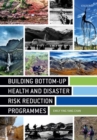 Building Bottom-up Health and Disaster Risk Reduction Programmes - Book