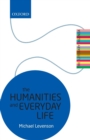 The Humanities and Everyday Life : The Literary Agenda - Book