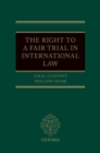 The Right to a Fair Trial in International Law - Book