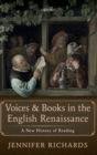 Voices and Books in the English Renaissance : A New History of Reading - Book