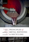 Principles of Metal Refining and Recycling - Book