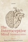 The Interoceptive Mind : From Homeostasis to Awareness - Book