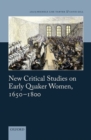 New Critical Studies on Early Quaker Women, 1650-1800 - Book