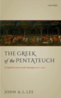 The Greek of the Pentateuch : Grinfield Lectures On The Septuagint 2011-2012 - Book