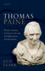 Thomas Paine : Britain, America, and France in the Age of Enlightenment and Revolution - Book