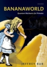 Bananaworld : Quantum Mechanics for Primates - Book