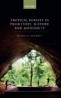 Tropical Forests in Prehistory, History, and Modernity - Book