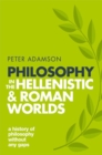 Philosophy in the Hellenistic and Roman Worlds : A history of philosophy without any gaps, Volume 2 - Book
