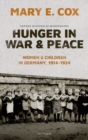 Hunger in War and Peace : Women and Children in Germany, 1914-1924 - Book