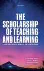 The Scholarship of Teaching and Learning : A Guide for Scientists, Engineers, and Mathematicians - Book