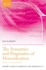 The Semantics and Pragmatics of Honorification : Register and Social Meaning - Book