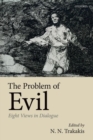 The Problem of Evil : Eight Views in Dialogue - Book