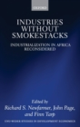 Industries without Smokestacks : Industrialization in Africa Reconsidered - Book