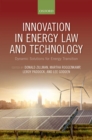 Innovation in Energy Law and Technology : Dynamic Solutions for Energy Transitions - Book