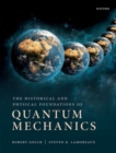 The Historical and Physical Foundations of Quantum Mechanics - Book