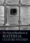 The Oxford Handbook of Material Culture Studies - Book