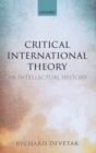 Critical International Theory : An Intellectual History - Book