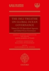 The IMLI Treatise On Global Ocean Governance : Volume II: UN Specialized Agencies and Global Ocean Governance - Book