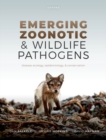 Emerging Zoonotic and Wildlife Pathogens : Disease Ecology, Epidemiology, and Conservation - Book