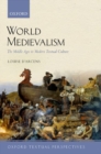 World Medievalism : The Middle Ages in Modern Textual Culture - Book