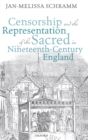 Censorship and the Representation of the Sacred in Nineteenth-Century England - Book