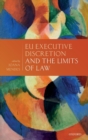 EU Executive Discretion and the Limits of Law - Book