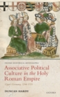 Associative Political Culture in the Holy Roman Empire : Upper Germany, 1346-1521 - Book