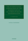 The International Convention on the Elimination of All Forms of Racial Discrimination : A Commentary - Book