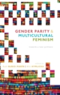 Gender Parity and Multicultural Feminism : Towards a New Synthesis - Book