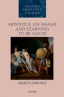 Aristotle on Shame and Learning to Be Good - Book