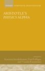 Aristotle's Physics Alpha : Symposium Aristotelicum - Book