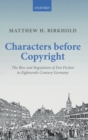 Characters Before Copyright : The Rise and Regulation of Fan Fiction in Eighteenth-Century Germany - Book