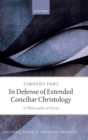 In Defense of Extended Conciliar Christology : A Philosophical Essay - Book