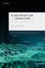 EU Data Privacy Law and Serious Crime : Data Retention and Policymaking - Book