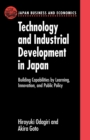 Technology and Industrial Development in Japan : Building Capabilities by Learning, Innovation and Public Policy - Book