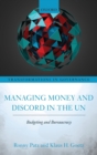 Managing Money and Discord in the UN : Budgeting and Bureaucracy - Book