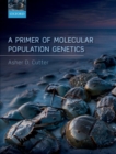 A Primer of Molecular Population Genetics - Book