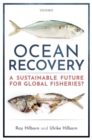 Ocean Recovery : A sustainable future for global fisheries? - Book