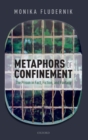 Metaphors of Confinement : The Prison in Fact, Fiction, and Fantasy - Book
