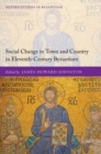 Social Change in Town and Country in Eleventh-Century Byzantium - Book