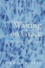 Waiting on Grace : A Theology of Dialogue - Book