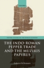 The Indo-Roman Pepper Trade and the Muziris Papyrus - Book