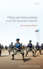 China and Intervention at the UN Security Council : Reconciling Status - Book