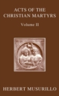 The Acts of the Christian Martyrs, Volume II - Book