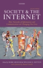 Society and the Internet : How Networks of Information and Communication are Changing Our Lives - Book