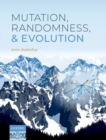 Mutation, Randomness, and Evolution - Book