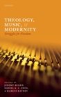Theology, Music, and Modernity : Struggles for Freedom - Book