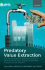 Predatory Value Extraction : How the Looting of the Business Corporation Became the US Norm and How Sustainable Prosperity Can Be Restored - Book
